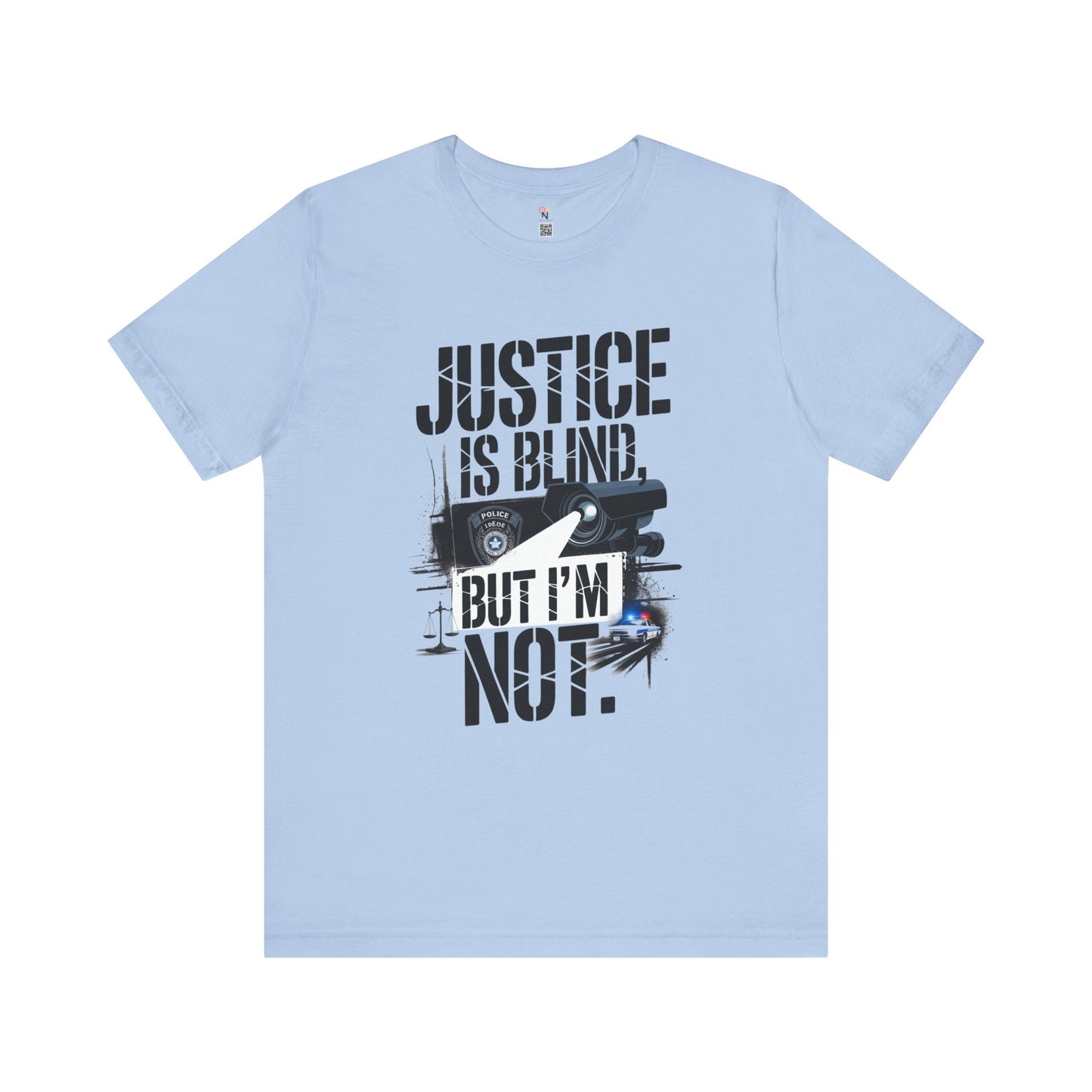 Justice is Blind But I'm Not Unisex Tee, Statement T-Shirt, Graphic Tee for Activists, Casual Wear, Unique Gift for Friends