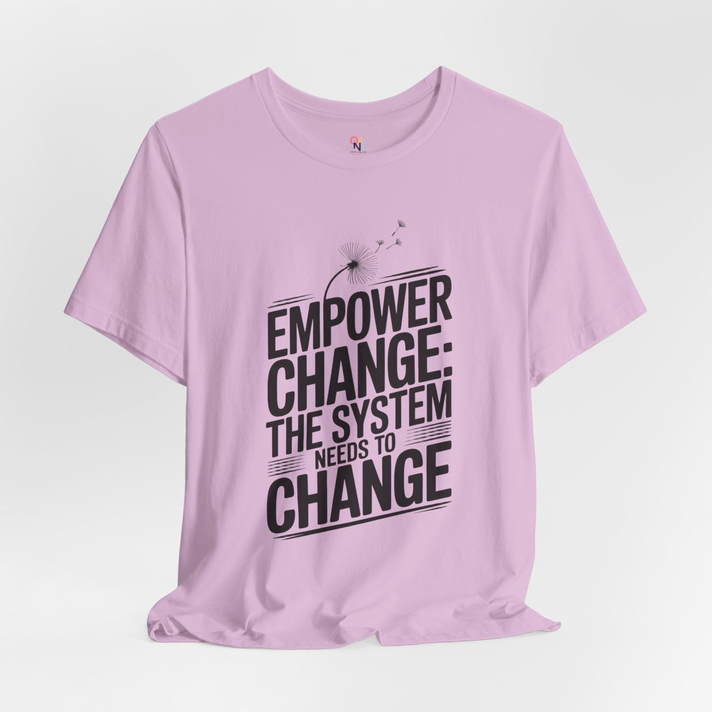 Empower Change Tee – Unisex “The System Needs to Change” Shirt