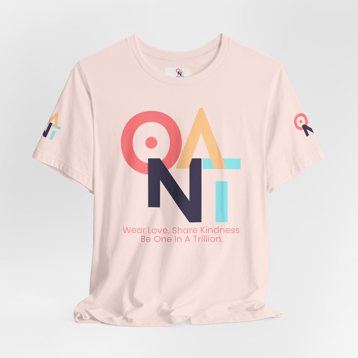 ONAT T-shirt, Be One In A Trillion-Wear Love. Share Kindness. Be One In A Trillion.