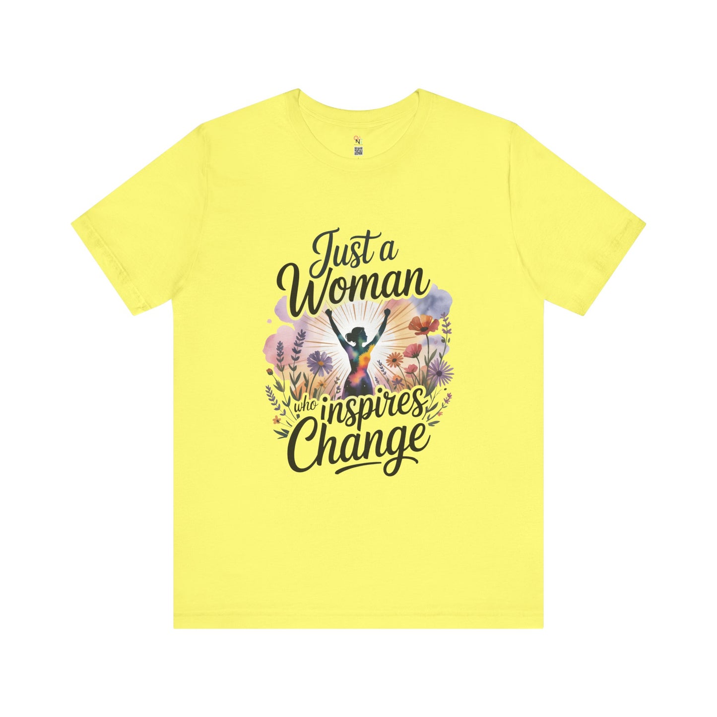 Just a Woman Who Inspires Change Tee – Empowerment Shirt for Women