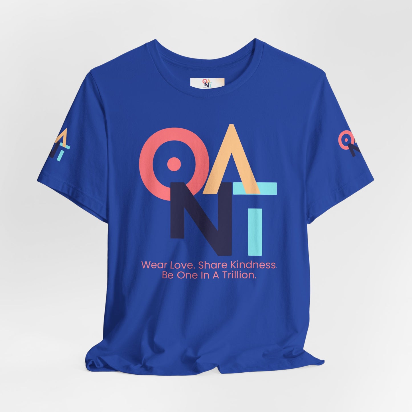ONAT T-shirt, Be One In A Trillion-Wear Love. Share Kindness. Be One In A Trillion.