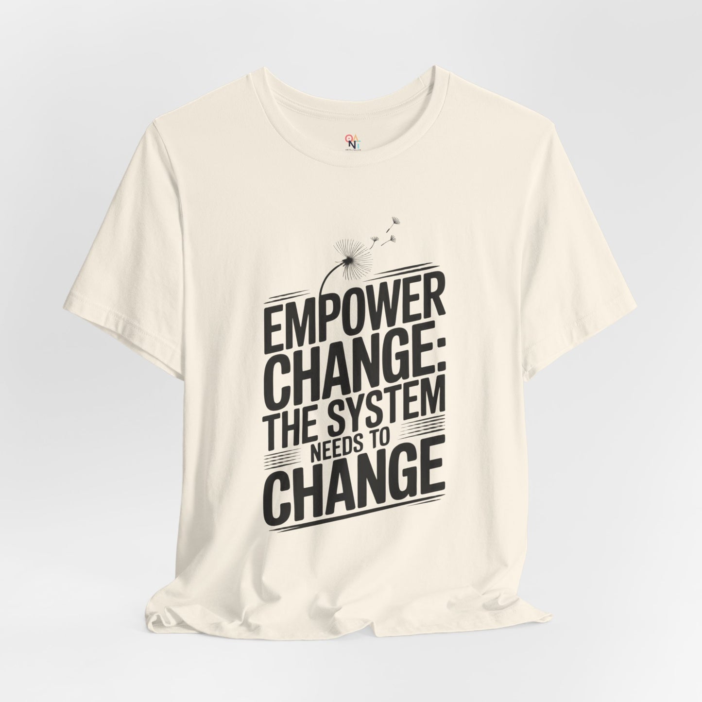 Empower Change Tee – Unisex “The System Needs to Change” Shirt