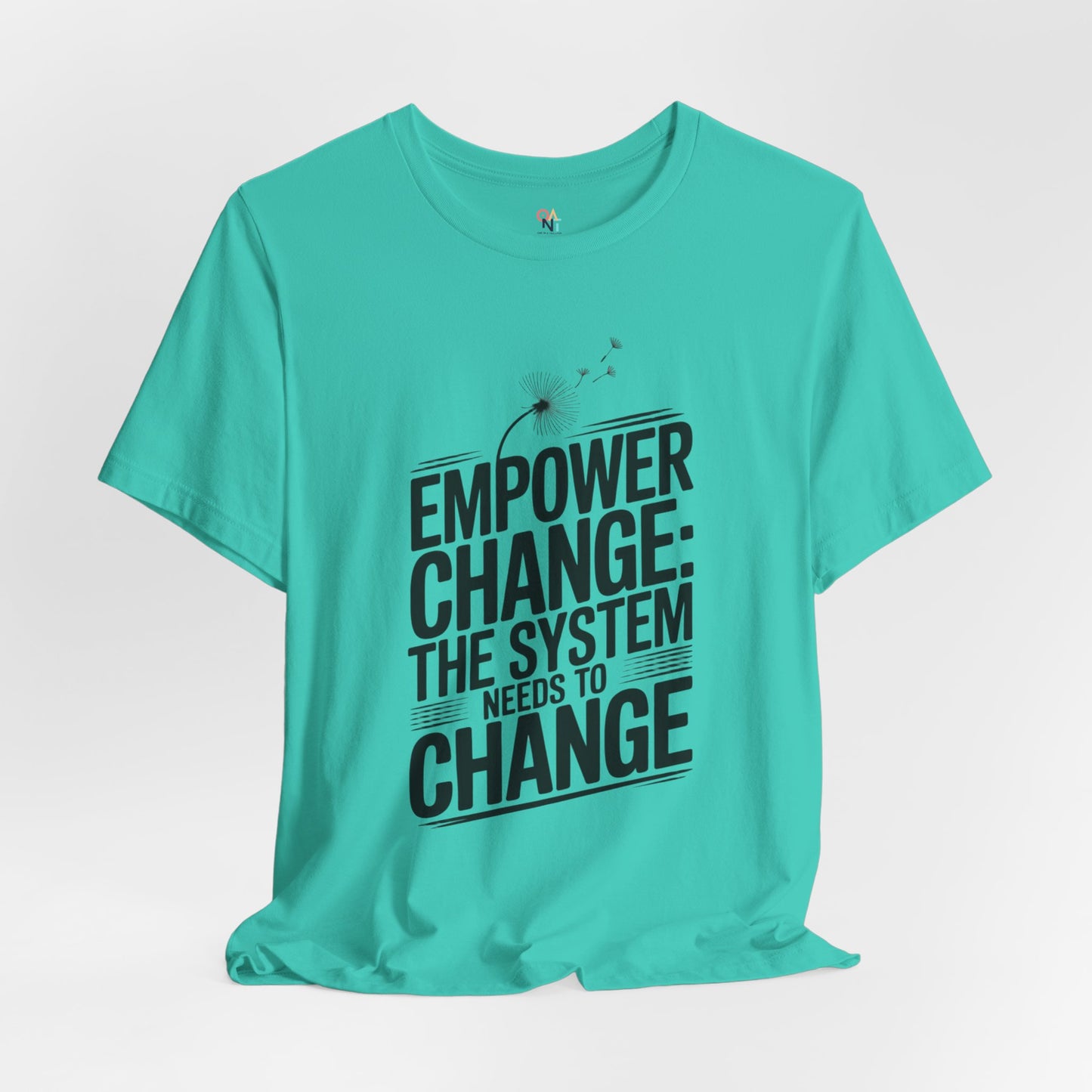 Empower Change Tee – Unisex “The System Needs to Change” Shirt