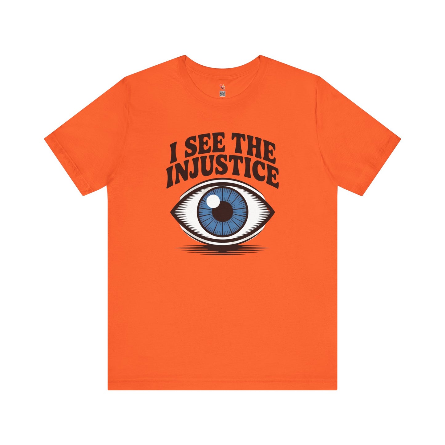 I See the Injustice Eye T-Shirt – Unisex Activist Graphic Tee