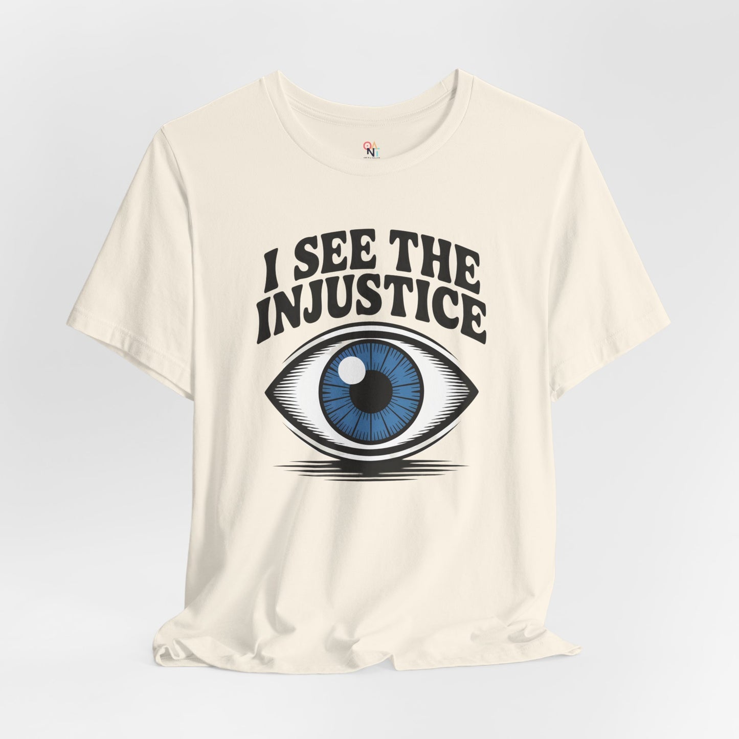 I See the Injustice Eye T-Shirt – Unisex Activist Graphic Tee