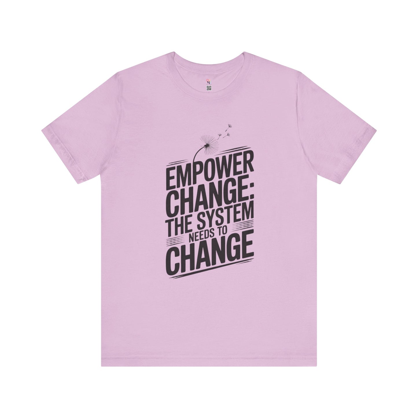 Empower Change Tee – Unisex “The System Needs to Change” Shirt